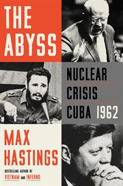 The abyss : Nuclear Crisis Cuba 1962 cover image cdn