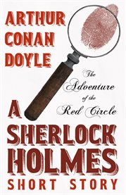 The adventure of the red circle: a sherlock holmes short story : A Sherlock Holmes Short Story cover image cdn