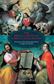 BIBLICAL ROOTS OF MARIAN CONSECRATION : devotion to the immaculate heart in light of scripture cover image cdn