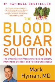 The blood sugar solution : The UltraHealthy Program for Losing Weight, Preventing Disease, and Feeling Great Now! cover image cdn