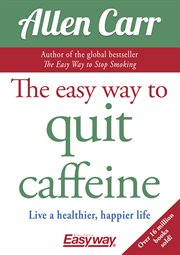 The easy way to quit caffeine. Live a healthier, happier life cover image cdn