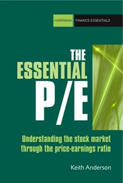 The essential P/E : understanding the stock market through the price-earnings ratio cover image cdn