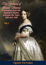 The girlhood of queen victoria: a selection from her majesty's diaries between the years 1832 and : A Selection From Her Majesty's Diaries Between the Years 1832 And cover image cdn