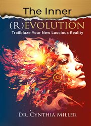 The inner (r)evolution : Trailblaze Your New Luscious Reality cover image cdn