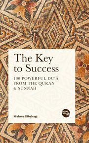 The key to success : 100 Powerful Du'ā from the Quran & Sunnah cover image cdn