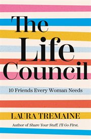 The life council : 10 friends every woman needs cover image cdn