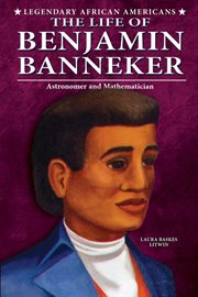 The life of Benjamin Banneker : astronomer and mathematician cover image cdn