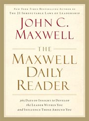 The Maxwell daily reader : 365 days of insight to develop the leader within you and influence those around you cover image cdn