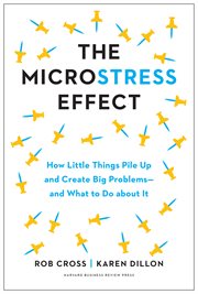 The microstress effect : how little things pile up and create big problems--and what to do about it cover image cdn