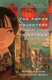 The paper daughters of chinatown : Adapted for Young Readers From the Best-Selling Novel cover image cdn
