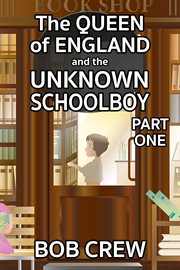 The queen of england and the unknown schoolboy - part 1 : Part 1 cover image cdn