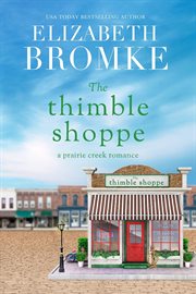 The thimble shoppe : a prairie creek romance cover image cdn