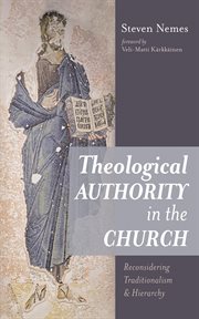 Theological authority in the church : Reconsidering Traditionalism and Hierarchy cover image cdn