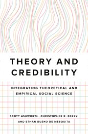 Theory and credibility : integrating theoretical and empirical social science cover image cdn