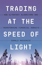Trading at the speed of light : howultrafast algorithms are transforming financial markets cover image cdn