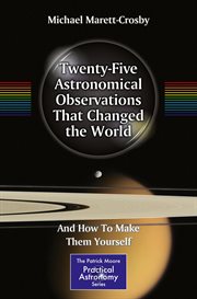 Twenty-five astronomical observations that changed the world : and how to make them yourself cover image cdn