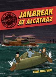 Unsolved case files: jailbreak at alcatraz : Jailbreak at Alcatraz cover image cdn