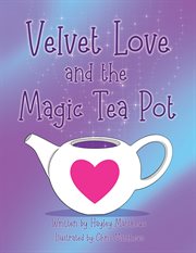 VELVET LOVE AND THE MAGIC TEA POT cover image cdn