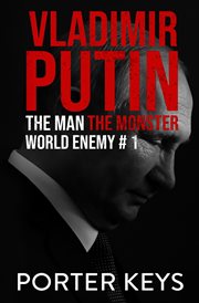Vladimir putin : The Man, The Monster, World Enemy #1 cover image cdn