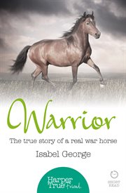 Warrior : the true story of the real war horse cover image cdn