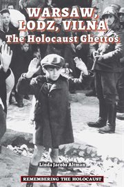 Warsaw, Lodz, Vilna : the Holocaust ghettos cover image cdn