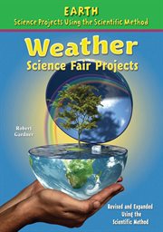 Weather science fair projects, revised and expanded using the scientific method cover image cdn