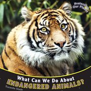 What can we do about endangered animals? cover image cdn