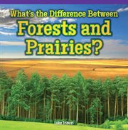 What's the difference between forests and prairies? cover image cdn