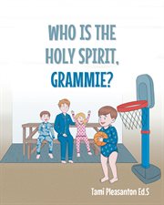 Who is the holy spirit, grammie? cover image cdn