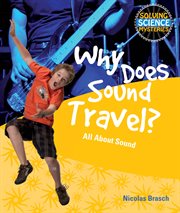 Why does sound travel? : all about sound cover image cdn