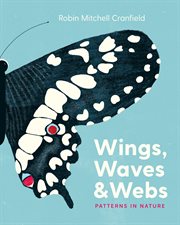 Wings, waves & webs : patterns in nature cover image cdn