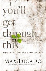 You'll get through this : hope and help for your turbulent times : study guide : six sessions cover image cdn