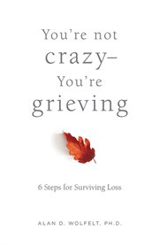You're not crazy - you're grieving: : You're Grieving cover image cdn