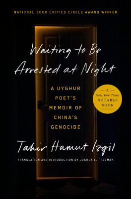 Waiting to be arrested at night : a Uyghur poet's memoir of China's genocide  cover image cdn