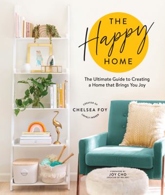 The happy home : the ultimate guide to creating a home that brings you joy  cover image cdn
