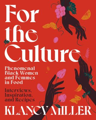 For the culture : phenomenal Black women and femmes in food : interviews, inspiration, and recipes  cover image cdn