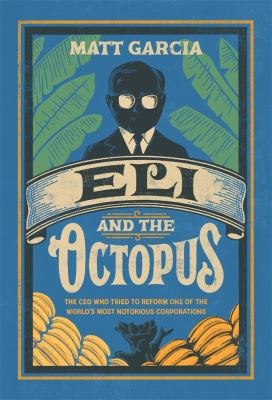 Eli and the octopus : the CEO who tried to reform one of the world's most notorious corporations  cover image cdn