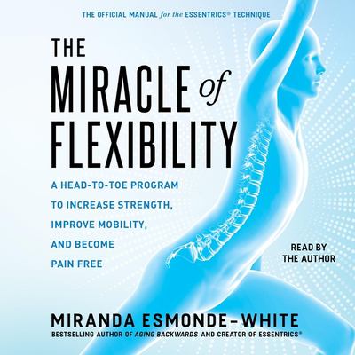 The miracle of flexibility a head-to-toe program to increase strength, improve mobility, and become pain free  cover image cdn