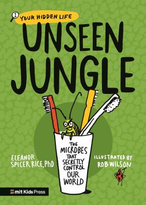 Unseen jungle : the microbes that secretly control our world  cover image cdn