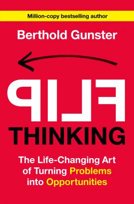 Flip thinking : the life-changing art of turning problems into opportunities  cover image cdn