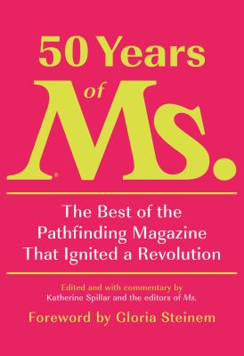 50 years of Ms. : the best of the pathfinding magazine that started a movement and ignited a revolution  cover image cdn