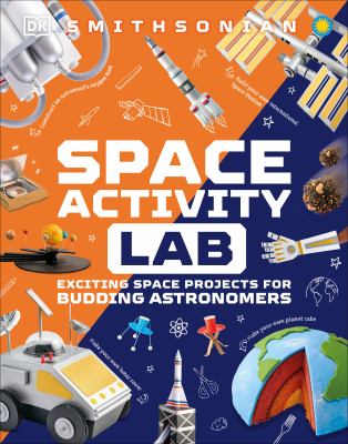 Space activity lab : exciting space projects for budding astronauts  cover image cdn