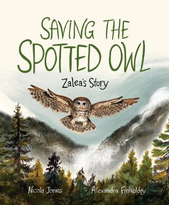 Saving the spotted owl : Zalea's story  cover image cdn