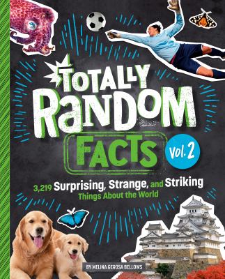 Totally random facts. Vol. 2 : 3,219 surprising, strange, and striking things about the world  cover image cdn