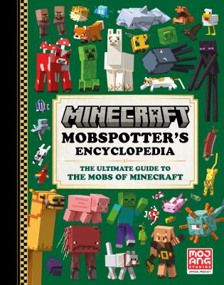 Mobspotter's encyclopedia : the ultimate guide to the mobs of Minecraft  cover image cdn
