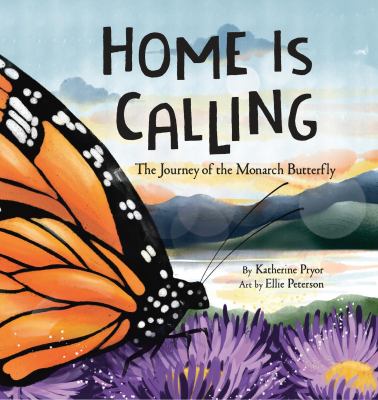 Home is calling : the journey of the monarch butterfly  cover image cdn