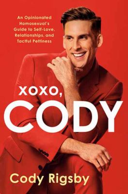 XOXO, Cody : an opinionated homosexual's guide to self-love, relationships, and tactful pettiness  cover image cdn