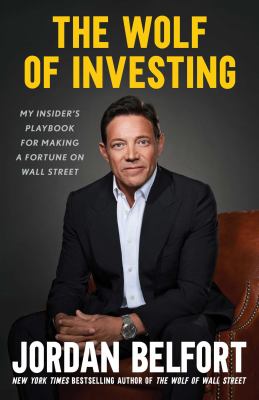 The wolf of investing : my insider's playbook for making a fortune on Wall Street  cover image cdn