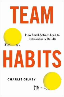 Team habits : how small actions lead to extraordinary results  cover image cdn