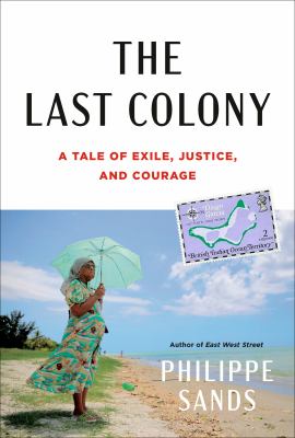 The last colony : a tale of exile, justice, and courage  cover image cdn